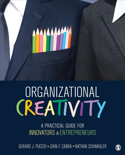 Organizational Creativity: A Practical Guide for Innovators & Entrepreneurs book cover by Gerard J. Puccio, John F. Cabra, Nathan Schwagler