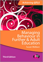 Managing Behaviour in Further and Adult Education (Achieving QTLS Series) book cover by Susan Wallace