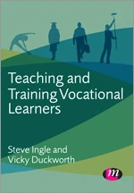 Teaching and Training Vocational Learners (Further Education and Skills) book cover by Steve Ingle, Vicky Duckworth