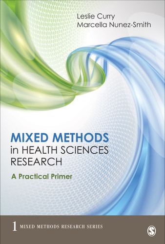 Mixed Methods in Health Sciences Research: A Practical Primer (Mixed Methods Research Series) book cover by Leslie Curry, Marcella Nunez-Smith