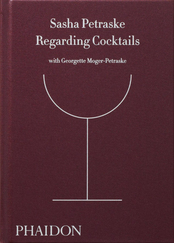 Regarding Cocktails book cover by Sasha Petraske, Georgette Moger-Petraske