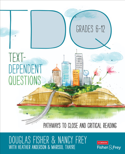 Text-Dependent Questions, Grades 6-12: Pathways to Close and Critical Reading (Corwin Literacy) book cover by Douglas Fisher, Nancy Frey, Heather Anderson, Marisol Thayre
