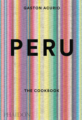 Peru: The Cookbook book cover by Gastón Acurio