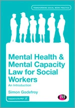 Mental Health and Mental Capacity Law for Social Workers: An Introduction (Transforming Social Work Practice Series) book cover by Simon Godefroy
