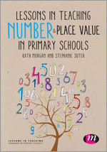 Lessons in Teaching Number and Place Value in Primary Schools (Lessons in Teaching) book cover by Kathleen Morgan, Stephanie Suter
