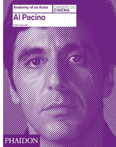 Al Pacino: Anatomy of an Actor (Anatomy of an Actor) book cover by Karina Longworth
