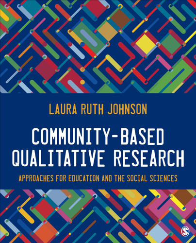 Community-Based Qualitative Research: Approaches for Education and the Social Sciences book cover by Laura Ruth Johnson