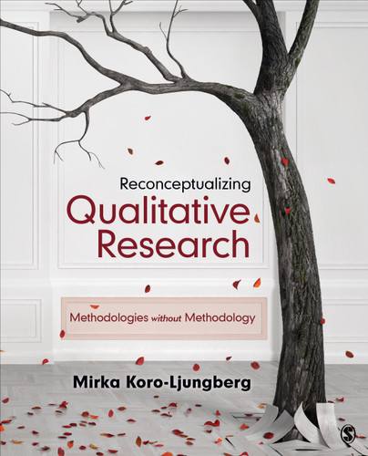 Reconceptualizing Qualitative Research: Methodologies without Methodology book cover by Mirka Koro-Ljungberg