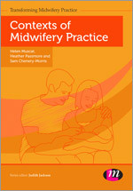Contexts of Midwifery Practice (Transforming Midwifery Practice Series) book cover by Helen Muscat, Heather Passmore, Sam Chenery-Morris