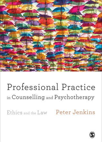 Professional Practice in Counselling and Psychotherapy: Ethics and the Law book cover by Peter Jenkins