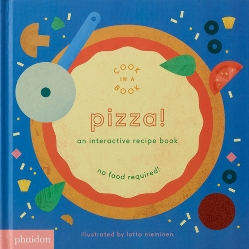 Pizza!: An Interactive Recipe Book (Cook In A Book) book cover by 