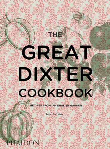 The Great Dixter Cookbook: Recipes from an English Garden book cover by Aaron Bertelsen