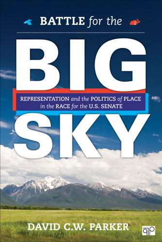 Battle for the Big Sky: Representation and the Politics of Place in the Race for the US Senate book cover by David C.W. Parker