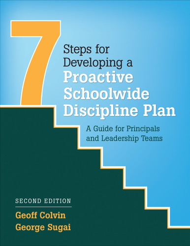 Seven Steps for Developing a Proactive Schoolwide Discipline Plan: A Guide for Principals and Leadership Teams book cover by Geoff Colvin, George Sugai