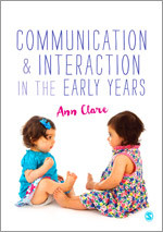Communication and Interaction in the Early Years book cover by Ann Clare