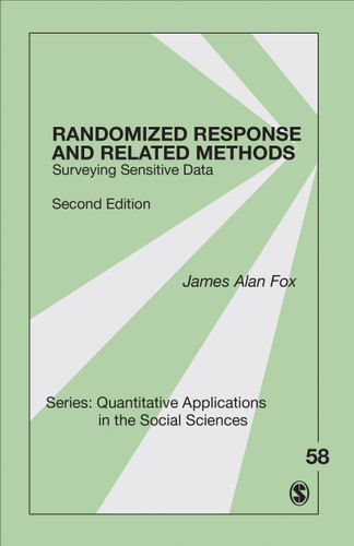 Randomized Response and Related Methods: Surveying Sensitive Data (Quantitative Applications in the Social Sciences) book cover by James Alan Fox