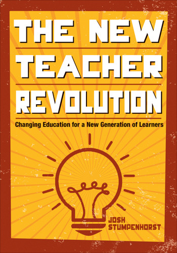 The New Teacher Revolution: Changing Education for a New Generation of Learners book cover by Josh Stumpenhorst