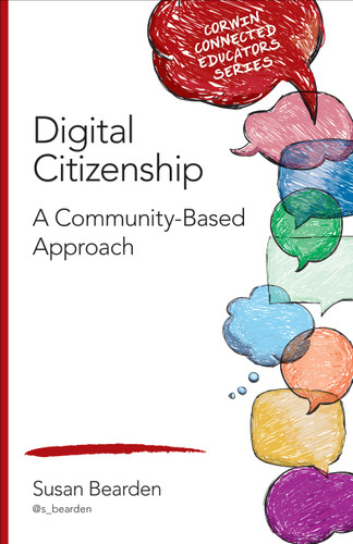 Digital Citizenship: A Community-Based Approach (Corwin Connected Educators Series) book cover by Susan M. Bearden