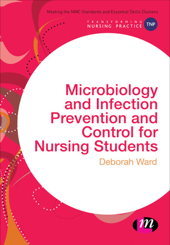 Microbiology and Infection Prevention and Control for Nursing Students (Transforming Nursing Practice Series) book cover by Deborah Ward