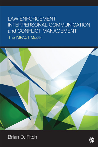 Law Enforcement Interpersonal Communication and Conflict Management: The IMPACT Model book cover by Brian D. Fitch