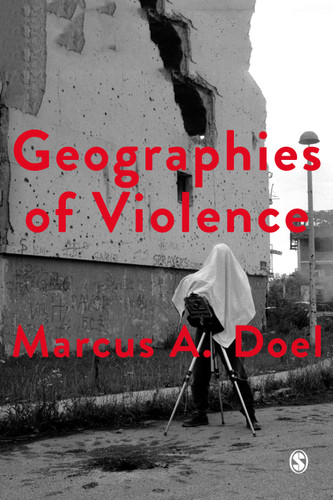 Geographies of Violence: Killing Space, Killing Time (Society and Space) book cover by Marcus Doel