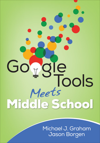 Google Tools Meets Middle School (Corwin Teaching Essentials) book cover by Michael J. Graham, Jason Borgen