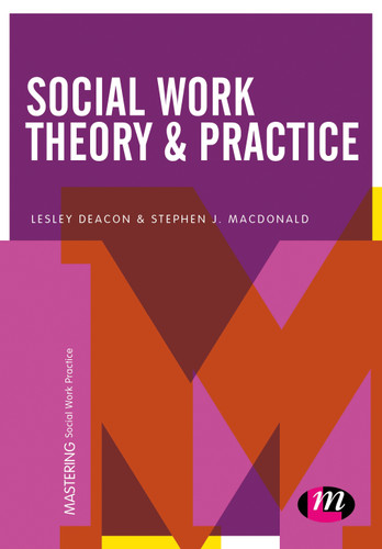 Social Work Theory and Practice (Mastering Social Work Practice) book cover by Lesley Deacon, Stephen J. Macdonald