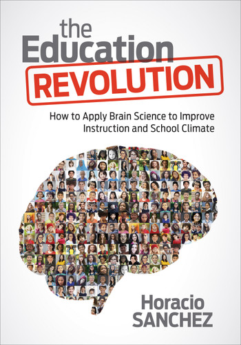 The Education Revolution: How to Apply Brain Science to Improve Instruction and School Climate book cover by Horacio Sanchez