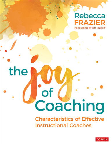 The Joy of Coaching: Characteristics of Effective Instructional Coaches book cover by Rebecca Frazier