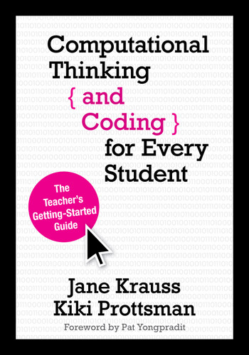 Computational Thinking and Coding for Every Student: The Teacher’s Getting-Started Guide book cover by Jane Krauss, Kiki Prottsman