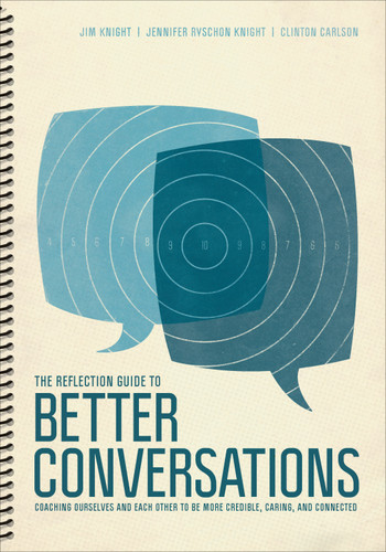 The Reflection Guide to Better Conversations: Coaching Ourselves and Each Other to Be More Credible, Caring, and Connected book cover by Jim Knight, Jennifer Ryschon Knight, Clinton Carlson