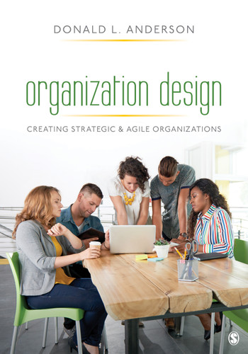 Organization Design: Creating Strategic & Agile Organizations book cover by Donald L. Anderson