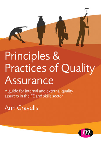 Principles and Practices of Quality Assurance: A guide for internal and external quality assurers in the FE and Skills Sector book cover by Ann Gravells