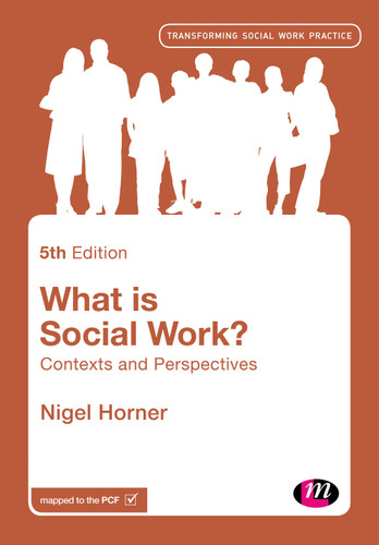 What is Social Work?: Contexts and Perspectives (Transforming Social Work Practice Series) book cover by Nigel Horner