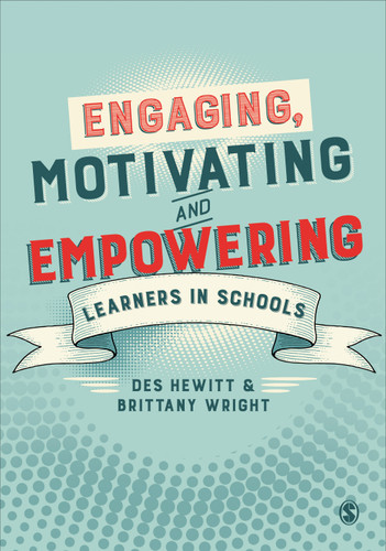 Engaging, Motivating and Empowering Learners in Schools book cover by Des Hewitt, Brittany Wright