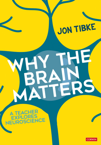 Why The Brain Matters: A Teacher Explores Neuroscience book cover by Jon Tibke