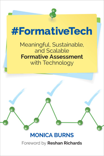 #FormativeTech: Meaningful, Sustainable, and Scalable Formative Assessment With Technology (Corwin Teaching Essentials) book cover by Monica Burns