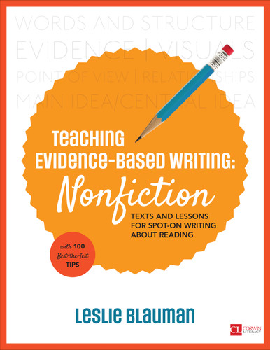 Teaching Evidence-Based Writing: Nonfiction: Texts and Lessons for Spot-On Writing About Reading (Corwin Literacy) book cover by Leslie Blauman