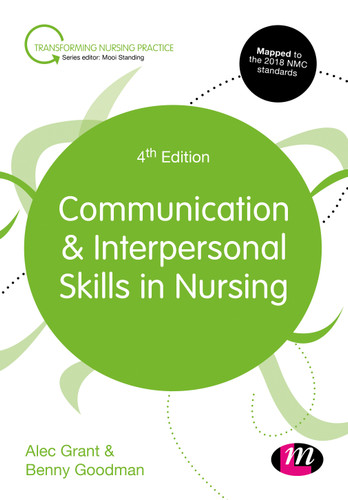 Communication and Interpersonal Skills in Nursing (Transforming Nursing Practice Series) book cover by Alec Grant, Benny Goodman