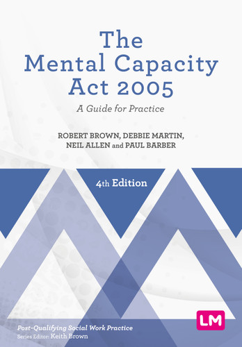 The Mental Capacity Act 2005: A Guide for Practice (Post-Qualifying Social Work Practice Series) book cover by Robert Brown, Debbie Martin, Neil Allen, Paul Barber