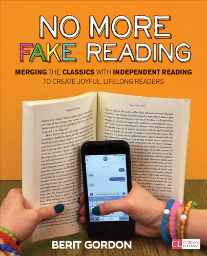 No More Fake Reading: Merging the Classics With Independent Reading to Create Joyful, Lifelong Readers (Corwin Literacy) book cover by Berit Gordon