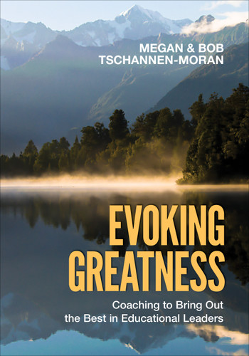 Evoking Greatness: Coaching to Bring Out the  Best in Educational Leaders book cover by Megan Tschannen-Moran, Bob Tschannen-Moran