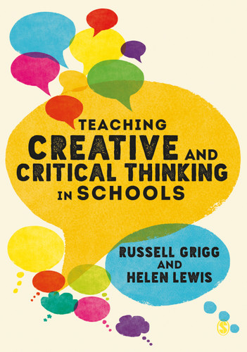 Teaching Creative and Critical Thinking in Schools book cover by Russell Grigg, Helen Lewis