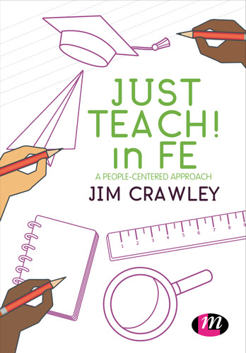 Just Teach! in FE: A people-centered approach book cover by Jim Crawley