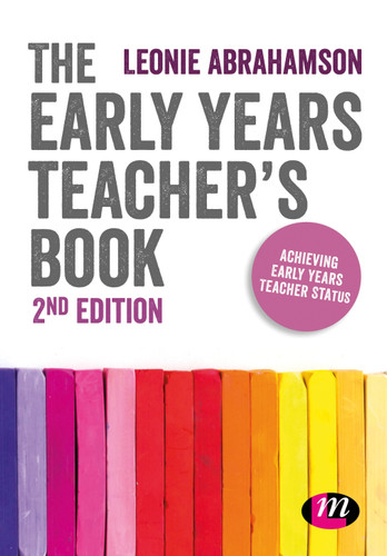 The Early Years Teacher′s Book: Achieving Early Years Teacher Status book cover by Leonie Abrahamson