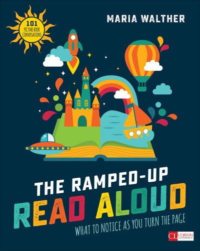 The Ramped-Up Read Aloud: What to Notice as You Turn the Page (Corwin Literacy) book cover by Maria Walther
