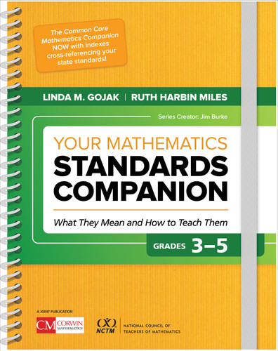 Your Mathematics Standards Companion, Grades 3-5: What They Mean and How to Teach Them (Corwin Mathematics Series) book cover by Linda M. Gojak, Ruth Harbin Miles