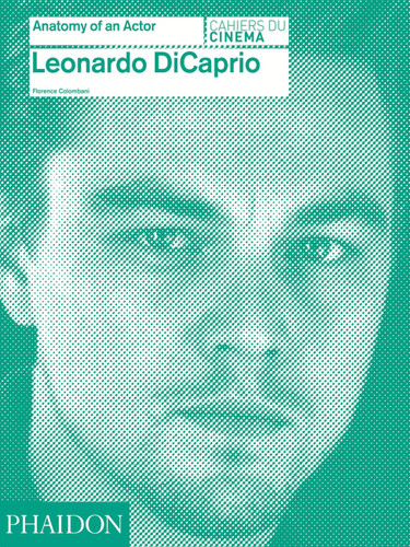 Leonardo DiCaprio (Anatomy of an Actor) book cover by Florence Colombani