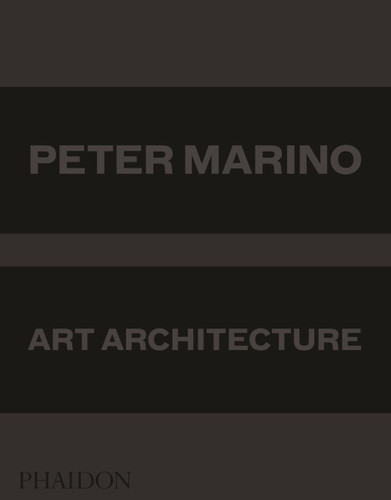 Peter Marino: Art Architecture book cover by 