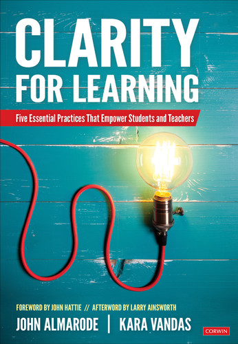 Clarity for Learning: Five Essential Practices That Empower Students and Teachers book cover by John Almarode, Kara Vandas